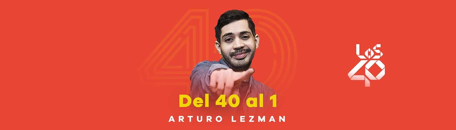 Del 40 al 1 con Arturo Lezman